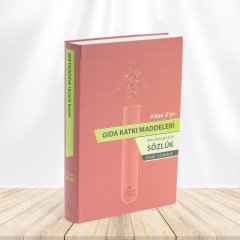 A'dan Z'ye GIDA KATKI MADDELERİ (Ansiklopedik Sözlük)
