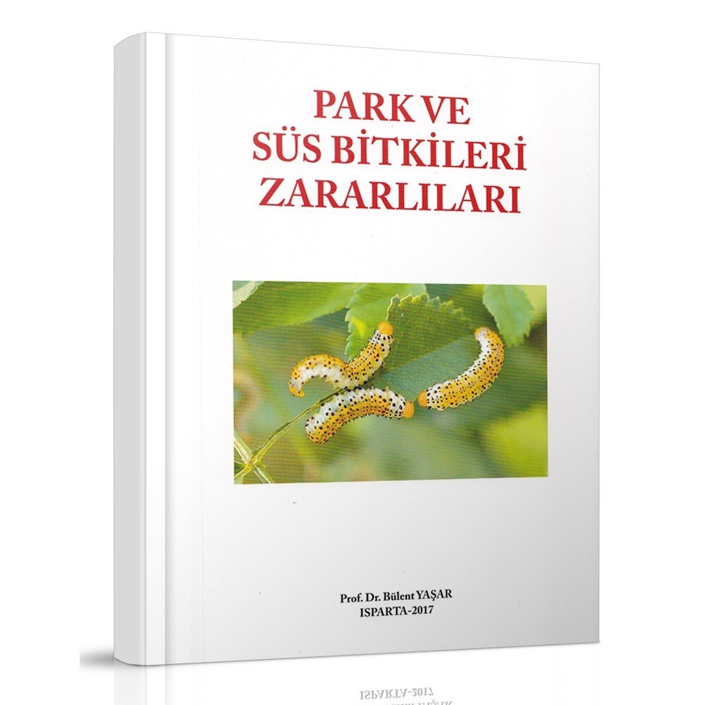 Park ve Süs Bitkileri Zararlıları Kitabı