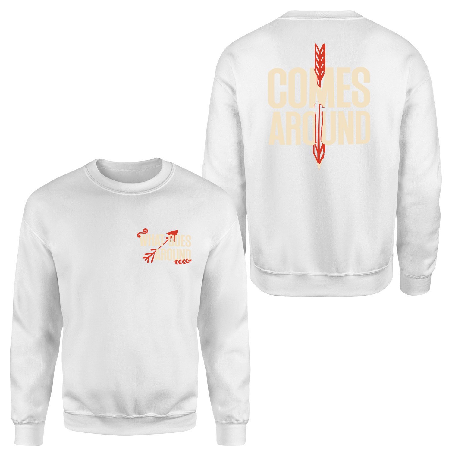 What Goes Around, Comes Around Sweatshirt