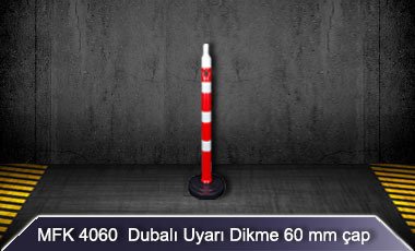 MFK 4060 Dubalı Uyarı Dikme 60 mm
