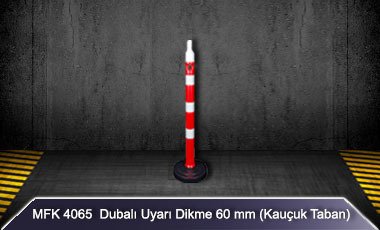 MFK 4065 Dubalı Uyarı Dikme 60 mm (Kauçuk Taban)