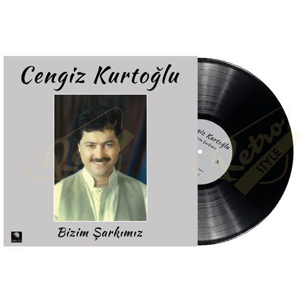 Cengiz Kurtoğlu - Bizim Şarkımız - Plak