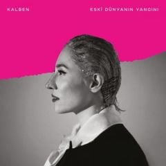 Kalben - Eski Dünyanın Yangını Yeni Baskı Plak