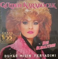 Gülden Karaböcek - Ben Olmalıydım / Duyar Mısın Feryadımı