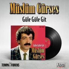 Müslüm Gürses - Güle Güle Git ( Plak )