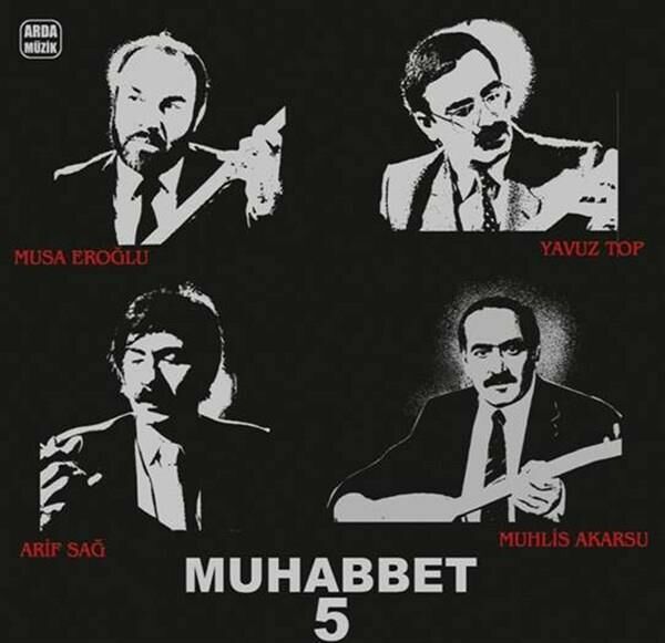 Muhabbet 5 - Musa Eroğlu,Yavuz Top,Arif Sağ,Muhlis Akarsu / (Plak)