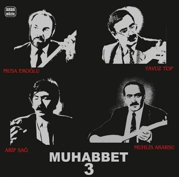 Muhabbet 3 - Muhlis Akarsu, Musa Eroğlu, Arif Sağ, Yavuz Top (Plak)