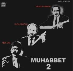 Muhabbet 2 - Musa Eroğlu, Arif Sağ, Muhlis Akarsu (Plak)