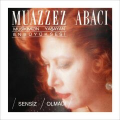 Muazzez Abacı - Sensiz Olmadı