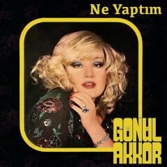 Gönül Akkor - Ne Yaptım (Yeni Baskı Plak)
