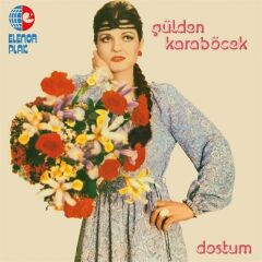 Gülden Karaböcek - Dostum
