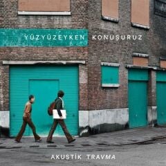 Yüzyüzeyken Konuşuruz - Akustik Travma 33'lük Plak