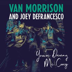 Van Morrison Joey De Francesco You're Driving Me Crazy Double LP Plak