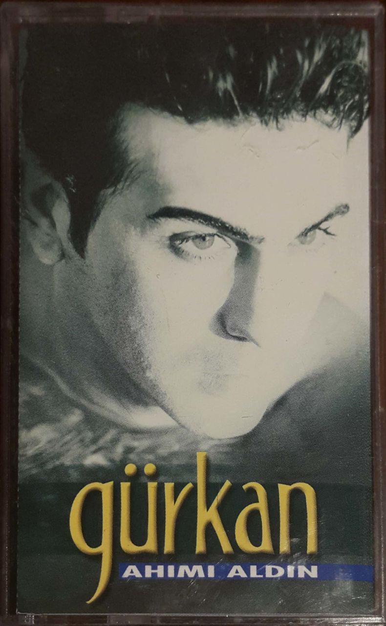 Gürkan Ahımı Aldın Kaset