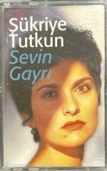 Şükriye Tutkun Sevin Gayrı Kaset