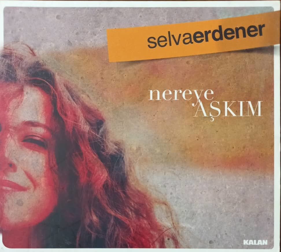 Selva Erdener Nereye Aşkım CD