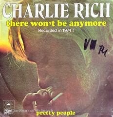 Charlie Rich There Won't Be Anymore 45lik Plak
