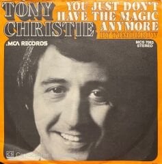 Tony Christie You Just Don't Have The Magic Anymore 45lik Plak