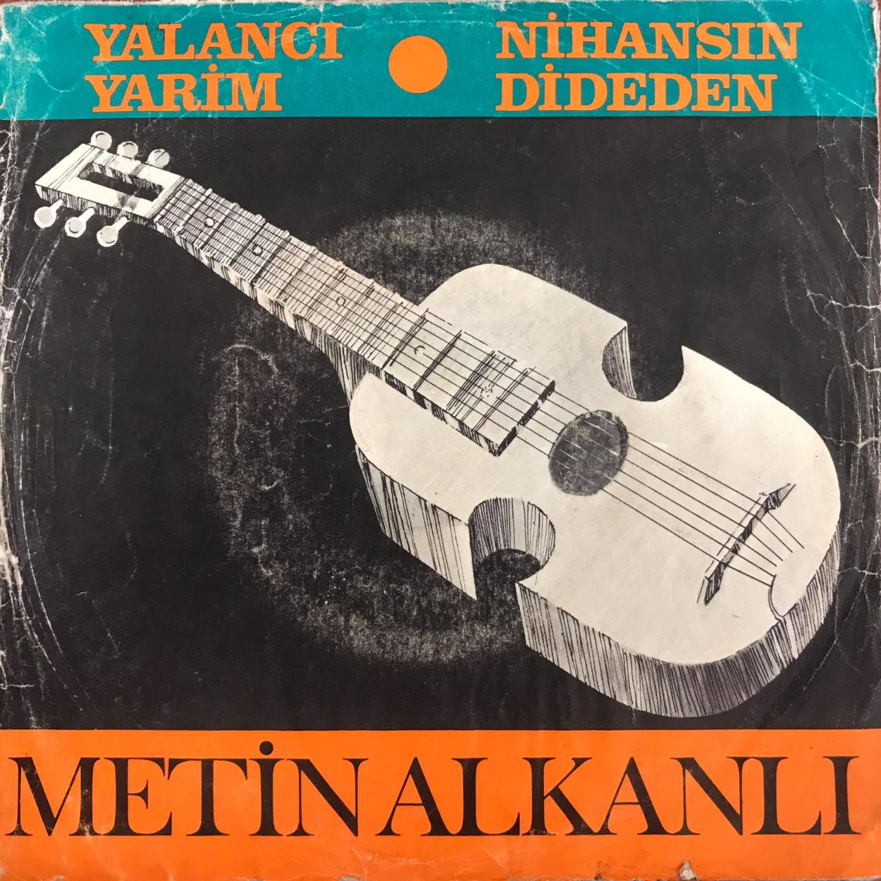 Metin Alkanlı Yalancı Yarim 45lik Plak