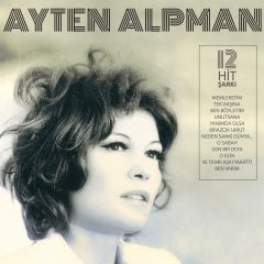 Ayten Alpman 12 Hit Şarkı Türk Pop Tarihi Eski 45'likler LP Plak