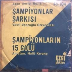 Vasfi Uçaraoğlu Halit Kıvanç Şampiyonlar Şarkısı 45lik Plak