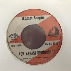 Ahmet Sezgin Aşk Yarası Derindir 45lik Plak