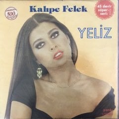 Yeliz Kahpe Felek 45 devir LP Plak