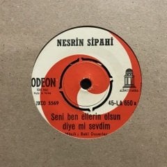 Nesrin Sipahi Seni Ben Ellerin Olsun Diye Mi Sevdim 45lik Plak