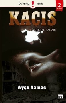 Kaçış 2 | Nereye Kadar / Ayşe Yamaç