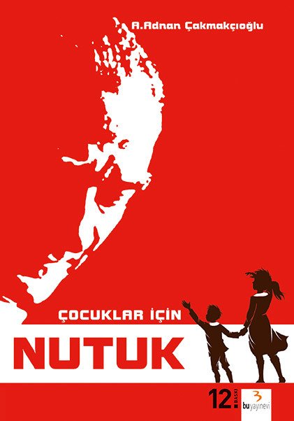 Çocuklar İçin Nutuk / Adnan Çakmakçıoğlu