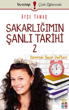 Sakarlığımın Şanlı Tarihi 2 | Azmi'nin Seyir Defteri / Ayşe Yamaç