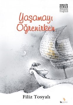 Yaşamayı Öğrenirken / Filiz Tosyalı
