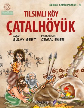 Neşeli Tarih Dizisi 3: Tılsımlı Köy Çatalhöyük