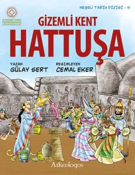 Neşeli Tarih Dizisi 4: Gizemli Kent Hattuşa