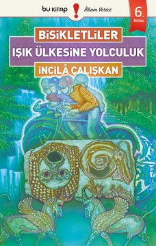 Bisikletliler: Işık Ülkesine Yolculuk / İncilâ Çalışkan