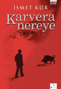 Karvera Nereye? / İsmet Kür
