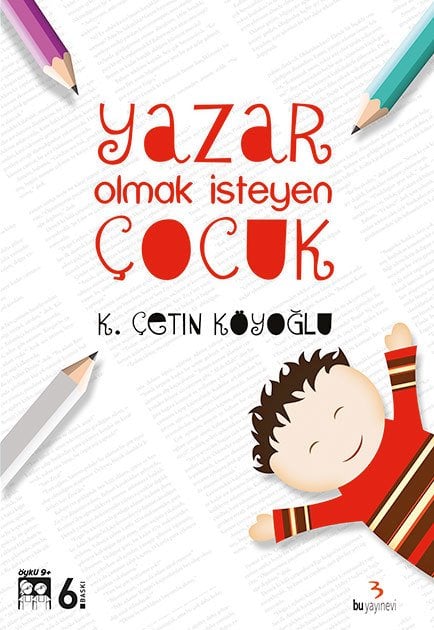 Yazar Olmak İsteyen Çocuk / K. Çetin Köyoğlu