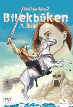 Yitik Öyküler Kitabı 2: Bilekbüken / M. İhsan Tatari