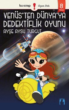 Venüs'ten Dünya'ya Dedektiflik Oyunu / Ayşe Aysu Turgut