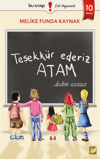 Teşekkür Ederiz Atam Dedim Sessizce / Melike Funda Kaynak