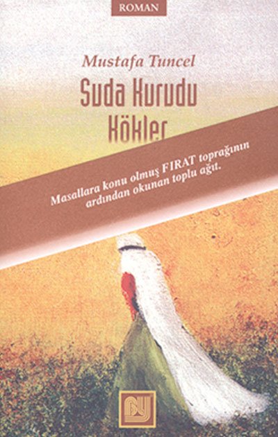 Suda Kurudu Kökler / Mustafa Tuncel