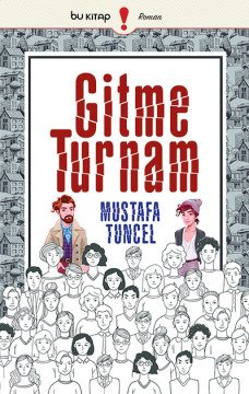 Gitme Turnam / Mustafa Tuncel