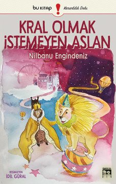 Kral Olmak İstemeyen Aslan / Nilbanu Engindeniz