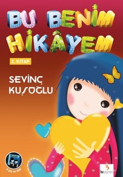 Bu Benim Hikâyem 2 / Sevinç Kuşoğlu