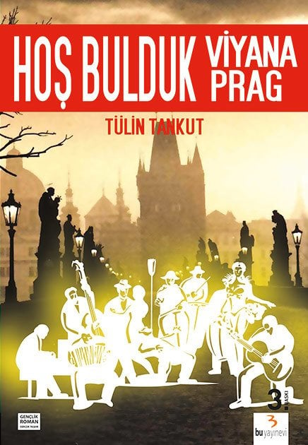 Hoş Bulduk Viyana Hoş Bulduk Prag / Tülin Tankut