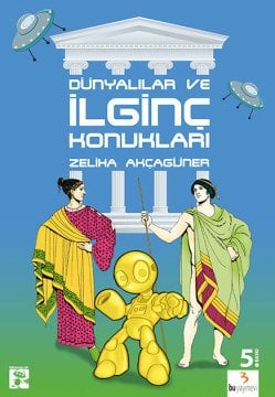 Dünyalılar ve İlginç Konukları / Zeliha Akçagüner