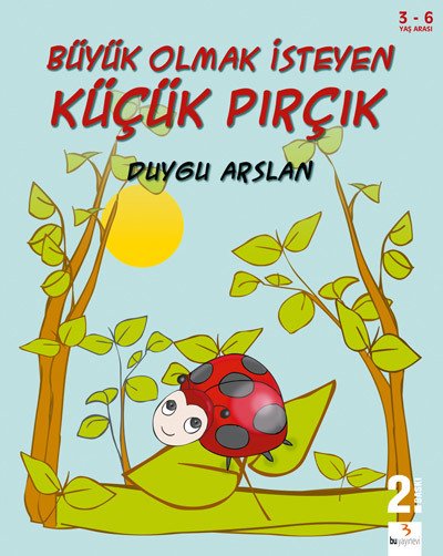 Büyük Olmak İsteyen Küçük Pırçık / Duygu Arslan