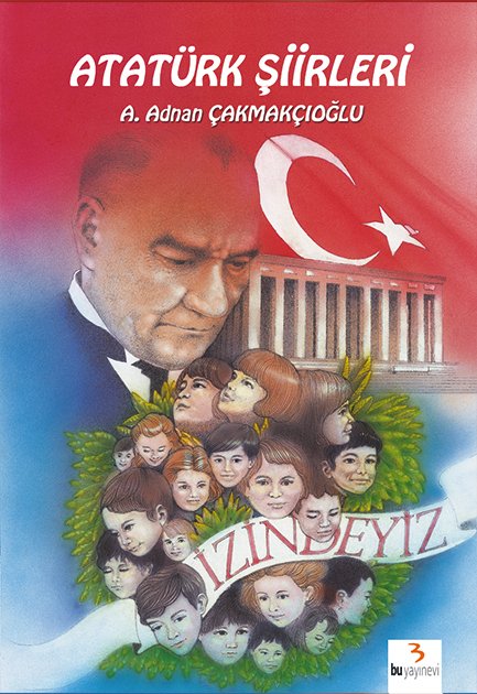 Atatürk Şiirleri / Adnan Çakmakçıoğlu