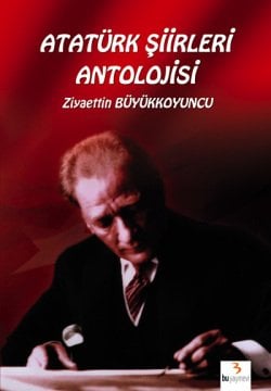 Atatürk Şiirleri Antolojisi / Ziyaettin Büyükkoyuncu