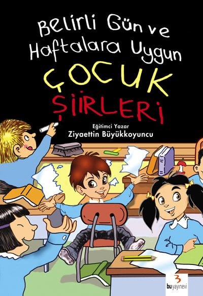 Belirli Gün ve Haftalara Uygun Çocuk Şiirleri / Ziyaettin Büyükkoyuncu
